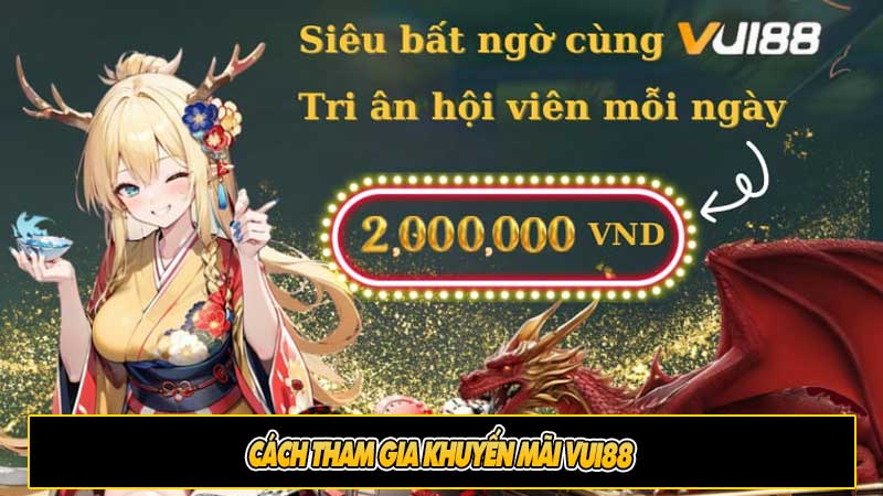 Cách tham gia khuyến mãi Vui88